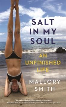 Salt in My Soul : An Unfinished Life