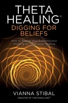 ThetaHealing(R): Digging for Beliefs