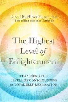 The Highest Level of Enlightenment : Transcend the Levels of Consciousness for Total Self-Realization