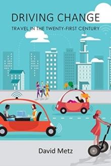 Driving Change : Travel in the Twenty-First Century