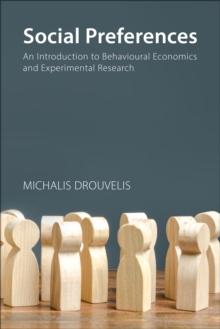 Social Preferences : An Introduction to Behavioural Economics and Experimental Research