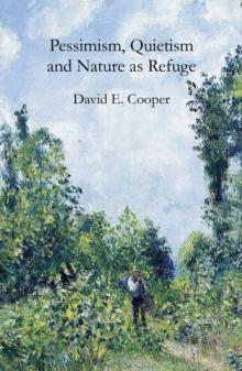 Pessimism, Quietism and Nature as Refuge