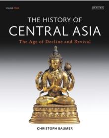 The History of Central Asia : The Age of Decline and Revival