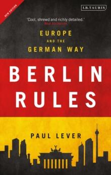 Berlin Rules : Europe and the German Way