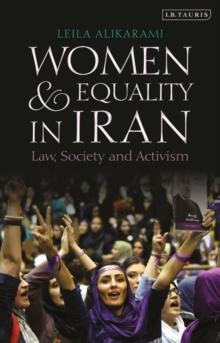 Women and Equality in Iran : Law, Society and Activism