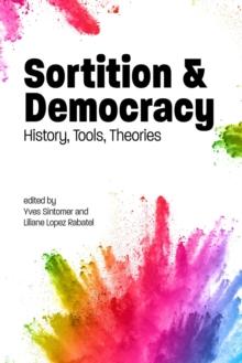 Sortition and Democracy : History, Tools, Theories