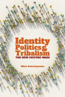 Identity Politics and Tribalism : The New Culture Wars