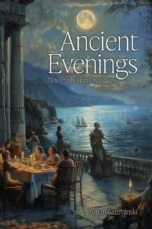 Ancient Evenings : Nine Pyrrhonian Dialogues