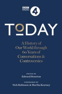 Today : A History of our World through 60 years of Conversations & Controversies