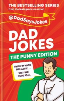 Dad Jokes: The Punny Edition : THE NEW BOOK IN THE BESTSELLING SERIES