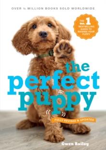 Perfect Puppy : The classic puppy training book now fully revised and updated