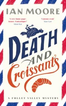 Death and Croissants : The most hilarious murder mystery since Richard Osman's The Thursday Murder Club