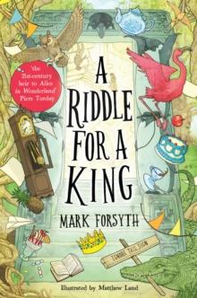 A Riddle for a King (Times Children's Book of the Week, from the bestselling author of the Etymologicon)