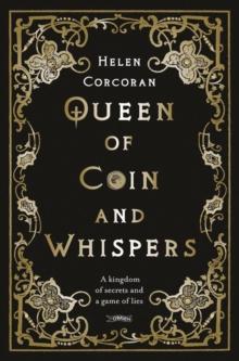 Queen of Coin and Whispers : A kingdom of secrets and a game of lies