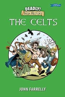 Deadly! Irish History - The Celts