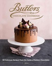 Butlers Chocolate Cookbook : 60 Delicious Recipes from the Home of Butlers Chocolates