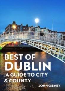 Best of Dublin : A Guide to City & County