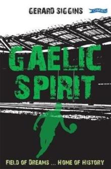 Gaelic Spirit : Field of Dreams ... Home of History