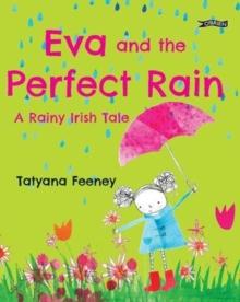 Eva and the Perfect Rain : A Rainy Irish Tale