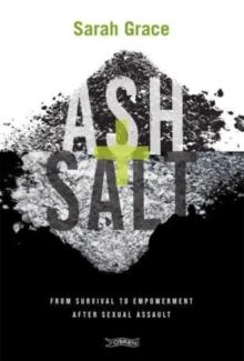 Ash + Salt : From Survival to Empowerment after Sexual Assault