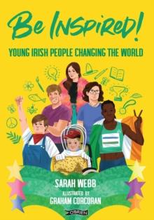 Be Inspired! : Young Irish People Changing the World