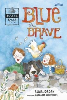 Blue the Brave : Hazel Tree Farm