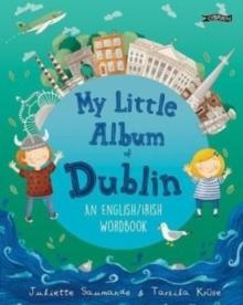 My Little Album of Dublin : An English / Irish Wordbook