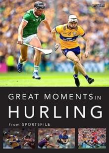 Great Moments in Hurling