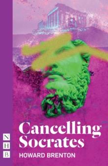 Cancelling Socrates (NHB Modern Plays)