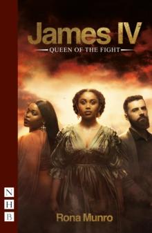 James IV: Queen of the Fight (NHB Modern Plays)