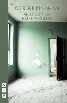 An Old Song, Half Forgotten (NHB Modern Plays)