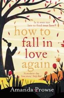 How to Fall in Love Again : The unforgettable love story from the number 1 bestseller