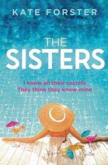 The Sisters : A twisty and gripping story of dark family secrets