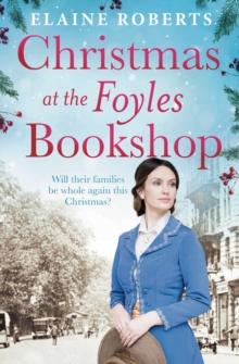 Christmas at the Foyles Bookshop : a moving wartime saga to curl up with this Christmas