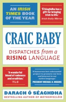 Craic Baby : Dispatches from a Rising Language