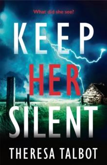 Keep Her Silent : A totally gripping thriller with a twist you won't see coming