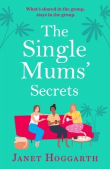 The Single Mums' Secrets : a laugh out loud rom com from the bestselling author of The Single Mums' Mansion