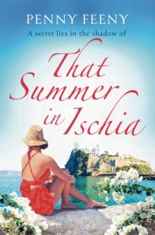 That Summer in Ischia : Escape to Italy with this perfect summer read