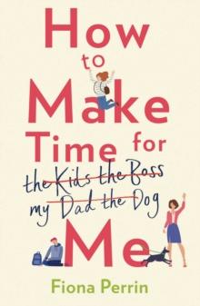 How to Make Time for Me : a funny and heartwarming summer read