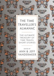 The Time Traveller's Almanac : 100 Stories Brought to You From the Future