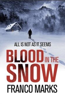 Blood in the Snow : The thriller that will give you chills