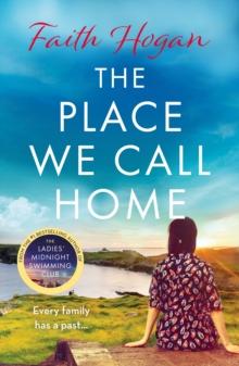 The Place We Call Home : an emotional story of love, loss and family from the Kindle #1 bestselling author