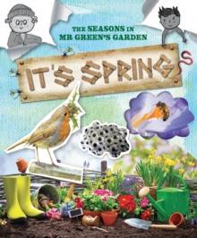 It's Spring : The Seasons in Mr. Green's Garden