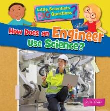 How Does an Engineer Use Science?