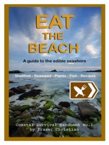 Eat the Beach : A Guide to the Edible Seashore