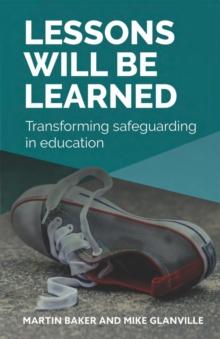 Lessons Will Be Learned : Transforming safeguarding in education