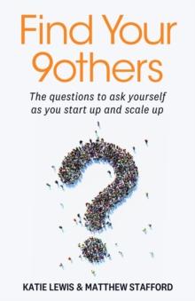 Find Your 9others : The questions to ask yourself as you start up and scale up