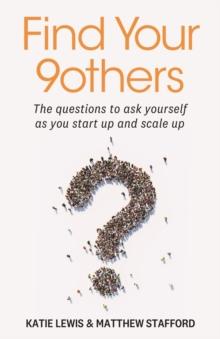 Find Your 9others : The questions to ask yourself as you start up and scale up