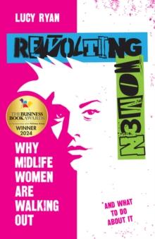 Revolting Women : Why midlife women are walking out, and what to do about it