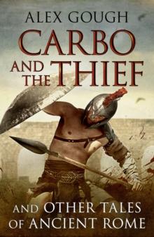 Carbo and the Thief : And Other Tales of Ancient Rome